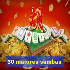 30 maiores sambas